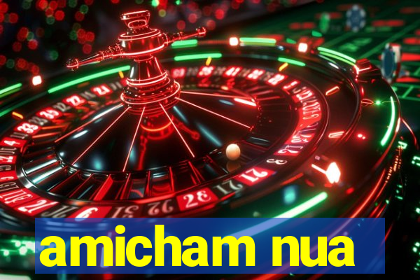 amicham nua